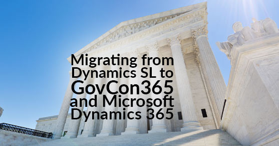 Migrating from Dynamics SL to GovCon365 and Microsoft Dynamics 365