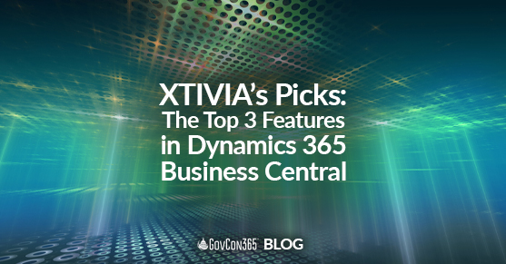 XTIVIAs Picks: The Top 3 Features in Dynamics 365 Business Central