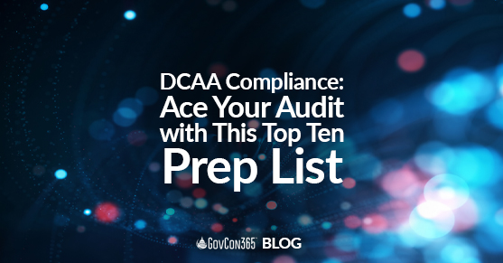 DCAA Compliance- Ace Your Audit with This Top Ten Prep List