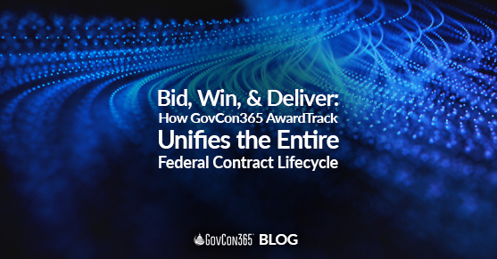 Bid, Win, and Deliver: How GovCon365 AwardTrack Unifies the Entire Federal Contract Lifecycle