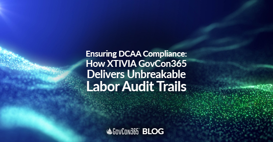 Ensuring DCAA Compliance: How XTIVIA GovCon365 Delivers Unbreakable Labor Audit Trails