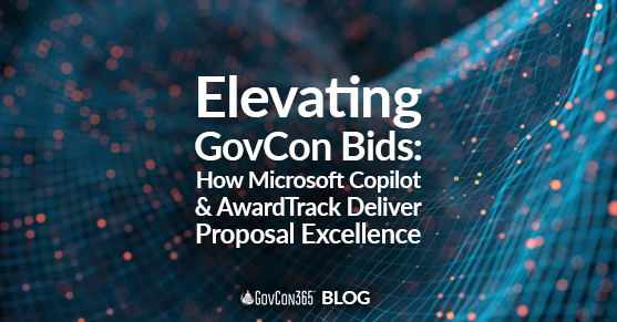 Elevating GovCon Bids: How Microsoft Copilot & AwardTrack Deliver Proposal Excellence