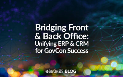 Bridging Front and Back Office: Unifying ERP and CRM for GovCon Success