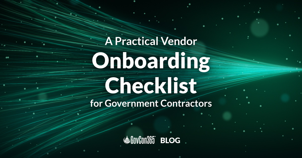 A Practical Vendor Onboarding Checklist for Government Contractors A Practical Vendor Onboarding Checklist for Government Contractors