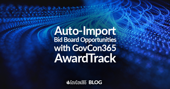 Auto-Import Bid Board Opportunities with GOVCon365 AwardTrack