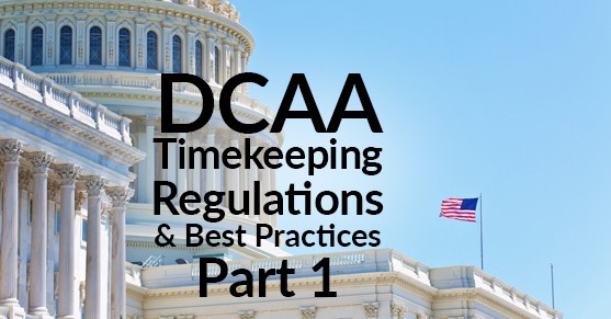DCAA Timekeeping Regulations and Best Practices – Part 1